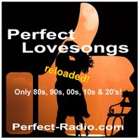 Perfect Lovesongs Reloaded - Best Lovesongs 80s until today